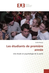 Les étudiants de première année : Une étude en psychologie de la santé - Emilie Boujut