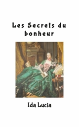 Les Secrets du Bonheur : Tome 2, inclu Un chemin de Vie - Ida Lúcia Machado-Borges