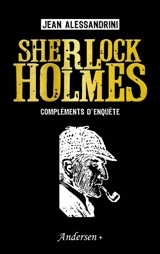 Sherlock Holmes compléments d'enquête - Alessandrini, Jean