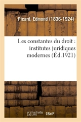 Les constantes du droit : institutes juridiques modernes - Edmond Picard