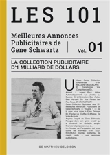 Les 101 Meilleures Annonces Publicitaires de Eugène Schwartz Volume 1 : La Collection Publicitaire d'1 Milliard de Dollars - Schwartz, Eugene M.