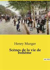 Scènes de la vie de bohème - Henry Murger