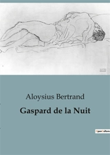 Gaspard de la Nuit - Aloysius Bertrand