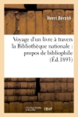 Voyage d'un livre à travers la Bibliothèque nationale : propos de bibliophile - Henri Beraldi