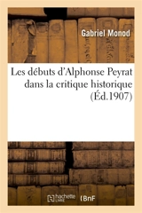 Les débuts d'Alphonse Peyrat dans la critique historique - Gabriel Monod