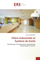 Filière Industrielle et Système de Santé : Contribution à l'analyse de la reproduction économique et sociale - Bernard Paranque