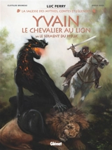 Yvain, le chevalier au lion. Vol. 2. Le serment du preux - Clotilde Bruneau