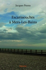 Escarmouches à mers les bains - Jacques Penna