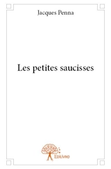Les petites saucisses - Jacques Penna