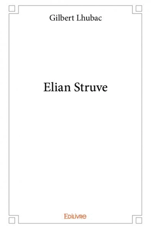Elian struve - Gilbert Lhubac