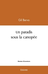 Un paradis sous la canopée - Gil Bervo