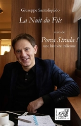 La nuit du fils. Porca strada ! : une histoire italienne - Giuseppe Santoliquido