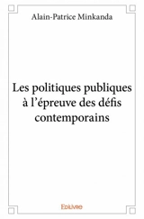 Les politiques publiques à l’épreuve des défis contemporains - Alain-Patrice Minkanda