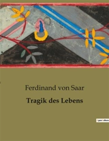 Tragik des Lebens - Ferdinand von Saar
