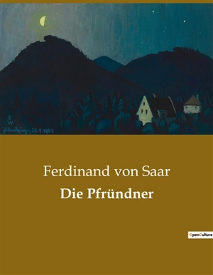 Die Pfründner : Ein Erbe, das alles verändert - Ferdinand von Saar