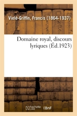 Domaine royal, discours lyriques - Francis Vielé-Griffin