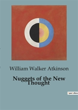 Nuggets of the New Thought - William Walker Atkinson