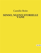 SENSO, NUOVE STORIELLE VANE : Un amore proibito nell'Italia del Risorgimento - Camillo Boito