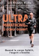 Stephane Ruel ultra-marathonien à coeur ouvert - Stéphane Ruel
