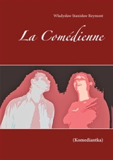 La Comédienne : (Komediantka) - Wladyslaw Stanislaw Reymont