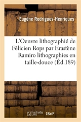L'Oeuvre lithographié de Félicien Rops lithographies en taille-douce - Eugène Rodrigues-Henriques