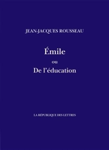 Emile ou De l'éducation - Jean-Jacques Rousseau