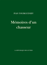 Mémoires d'un chasseur - Ivan Tourgueniev