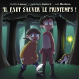 Il faut sauver le printemps ! - Julie-Anne Bastard