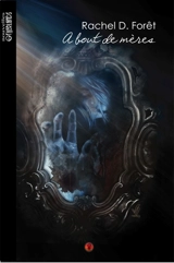 A bout de mères : les diables bleus m'emportent - Rachel D. Forêt