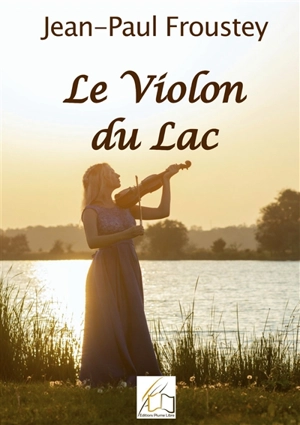 Le violon du lac - Jean-Paul Froustey