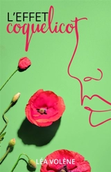 L'Effet coquelicot - Léa Volène