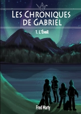 Les Chroniques de Gabriel : 1 - l'éveil - Fred Marty