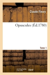 Opuscules. Tome 1 - Christophe Tassin