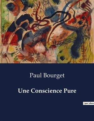 Une Conscience Pure - Paul Bourget