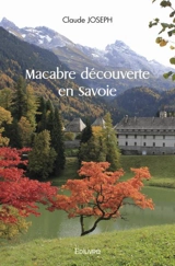 Macabre découverte en savoie - Claude Joseph