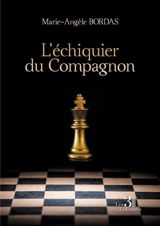 L'échiquier du Compagnon - Marie-Angèle Bordas