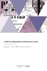 La Revue indépendante de littérature et d'art - Edouard Dujardin
