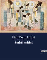 Scritti critici - Gian Pietro Lucini