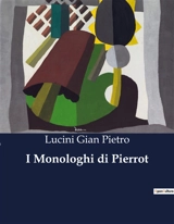 I Monologhi di Pierrot - Gian Pietro Lucini
