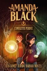 Amanda Black. Vol. 2. L'amulette perdue - Juan Gomez-Jurado