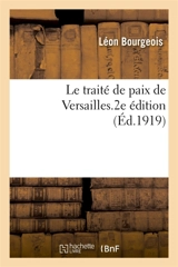 Le traité de paix de Versailles. 2e édition - Léon Bourgeois