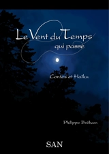 Le Vent du Temps qui passe : Contes et Haïku - Philippe Bréham