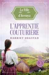 L’Apprentie couturière : La Fille d'Averøya, Livre 3 - Hegstad, Harriet