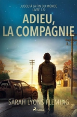 Adieu, la compagnie : Livre 1.5 - Fleming, Sarah Lyons