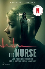 The Nurse – L’une des affaires de meurtres les plus spectaculaires de Scandinavie - Corfixen, Kristian