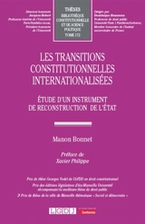 Les transitions constitutionnelles internationalisées : étude d'un instrument de reconstruction de l'Etat - Manon Bonnet