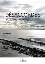 DESACCORDEE : et autres nouvelles - Gaëlle Merle