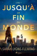 Jusqu’à la fin du monde : Livre 1 - Fleming, Sarah Lyons