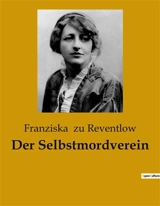 Der Selbstmordverein - Franziska zu Reventlow