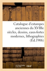 Catalogue d'estampes anciennes des écoles anglaise et française du XVIIIe siècles, dessins - Louis Bihn